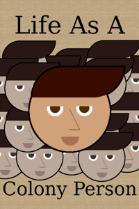 Life As A Colony Person