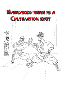 Everybody here is a cultivation idiot.