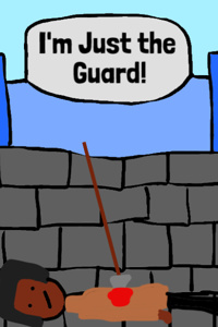 I'm Just the Guard!