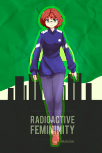 Radioactive Femininity
