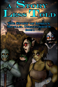 A Story less Told (The legend of Adrian Michael Greggarious, book 1)