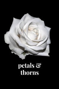 Petals and Thorns