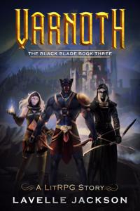 Varnoth:  The Black Blade (A LitRPG Story)
