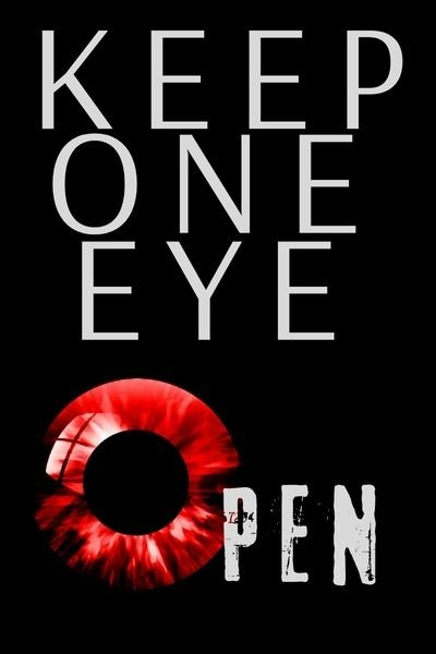 Keep One Eye Open