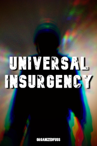 Universal Insurgency