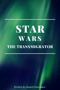 STAR WARS: THE TRANSMIGRATOR