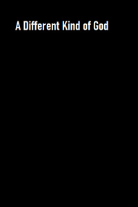 A Different Kind of God