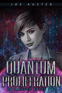 Quantum Proliferation - Entangled Fates 2.0