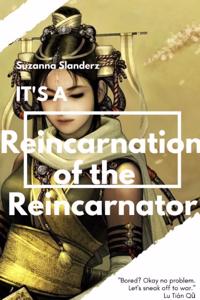 It's a Reincarnation of the Reincarnator (Book I)