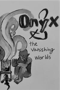Onyx & the Vanishing Worlds