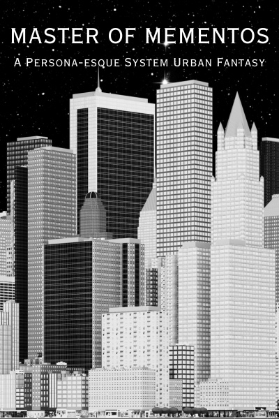 Master of Mementos [PERSONA-ESQUE SYSTEM URBAN FANTASY] [VOLUME 1 COMPLETE]