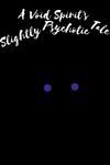 A Void Spirit's Slightly Psychotic Tale