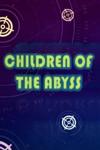 Children Of The Abyss
