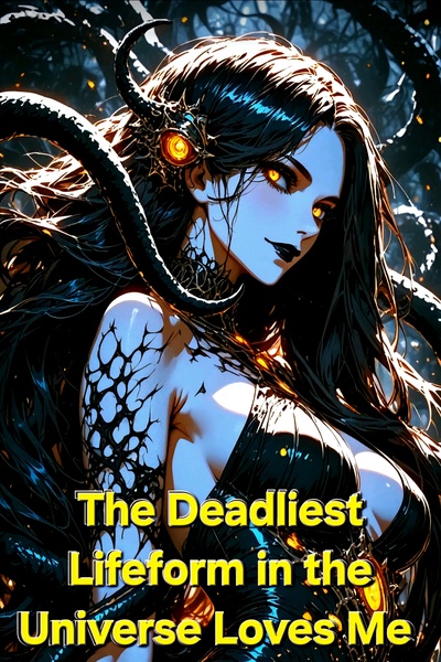 The Deadliest Lifeform in the Universe Loves Me