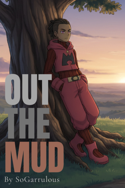 Out The Mud (Pokemon Fanfic)