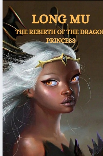 Long Mu: The Rebirth of the Dragon Princess.