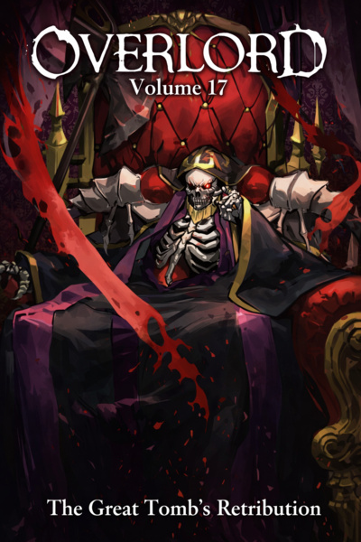 Overlord Volume 17 - The Great Tomb's Retribution