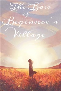 The Boss of Beginner’s Village