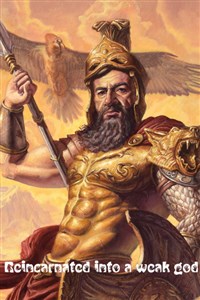 Reincarnated into a  weak god