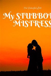 My Stubborn Mistress