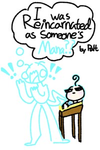 I Was Reincarnated as Someone's Mana??