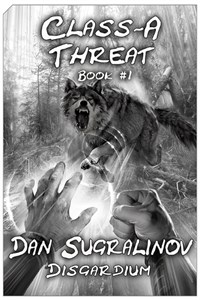 Class-A Threat (Disgardium, Book 1) by Dan Sugralinov