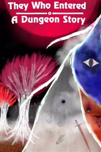 They Who Entered – A Dungeon Tale
