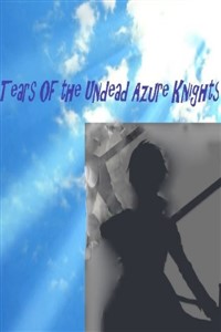 Tears Of The Undead Azure Knights