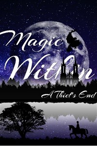 Magic Within: A Thiefs End