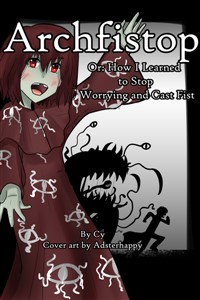 Archfistop Or: How I Learned to Stop Worrying and Cast Fist