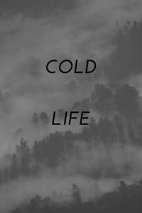 Cold Life