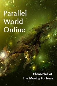 Parallel World Online: Chronicles of the Moving Fortress