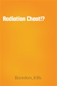 Radiation Cheat?!