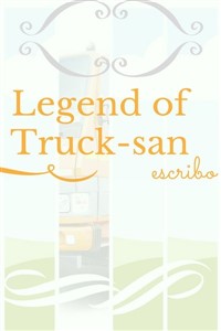 Legend of Truck-san