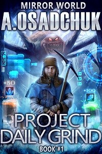 Project Daily Grind (Mirror World Book #1) by Alexey Osadchuk