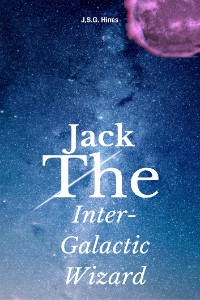 Jack, The Inter-Galactic Wizard