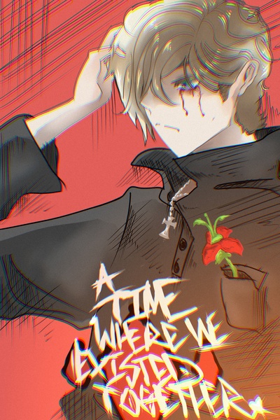 A Time Where We Existed Together