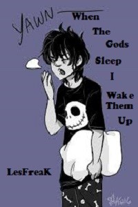 When The Gods Sleep, I Wake Them Up