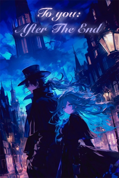 To You: After the End