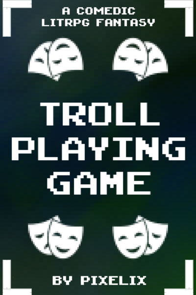 Troll Playing Game [Comedic GameLit Fantasy]
