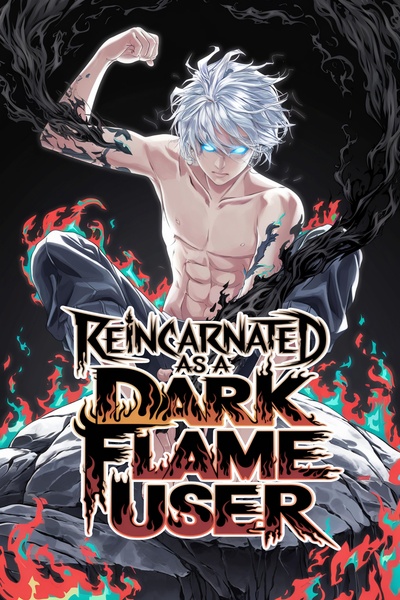 Reincarnated as a 'Useless' Dark Flame User [LitRPG, Isekai]