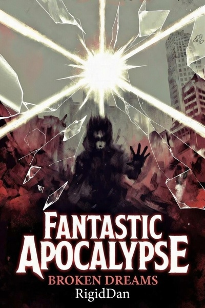 Fantastic Apocalypse: Broken Dreams