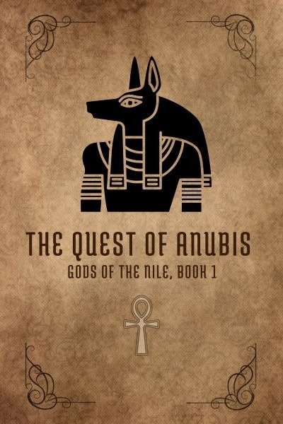 The Quest of Anubis : Gods of the Nile, Book One