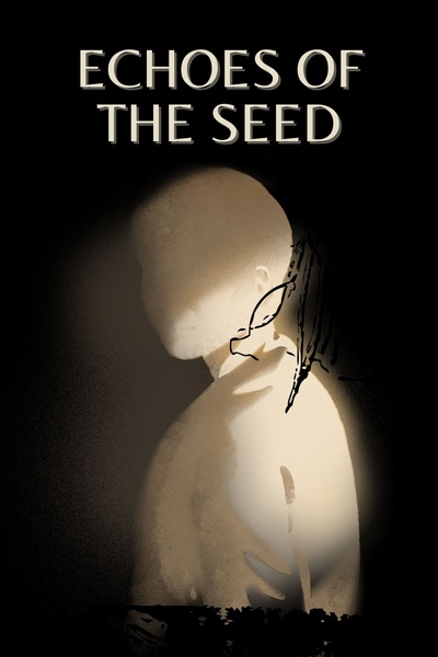 Echoes Of the Seed