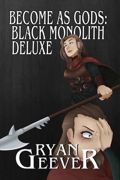 BECOME AS GODS: BLACK MONOLITH DELUXE