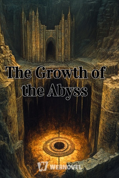 The Growth of the Abyss
