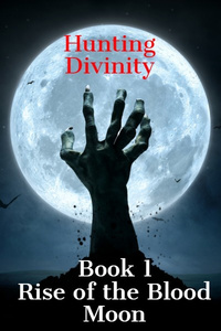Hunting Divinity: Rise of the Blood Moon