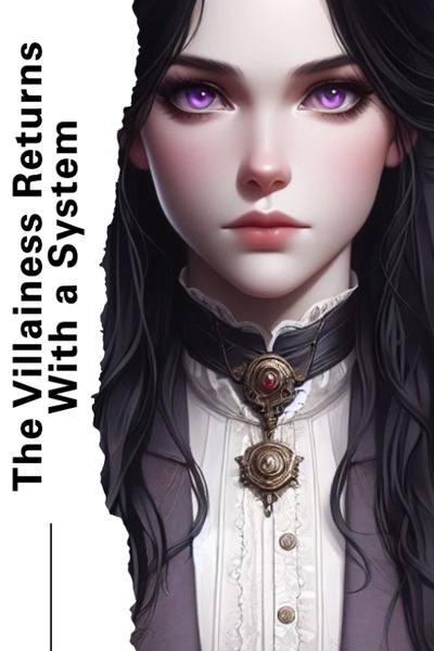 The Villainess Returns With a System (GameLit - Drama, Action)