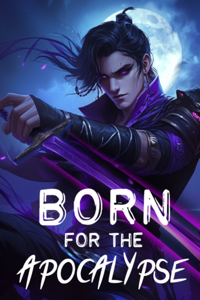 Born for the Apocalypse : A Daopcalypse LITRPG