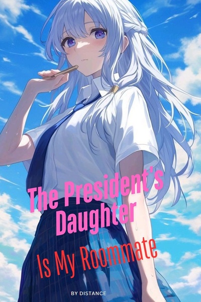 The President's daughter is my roommate